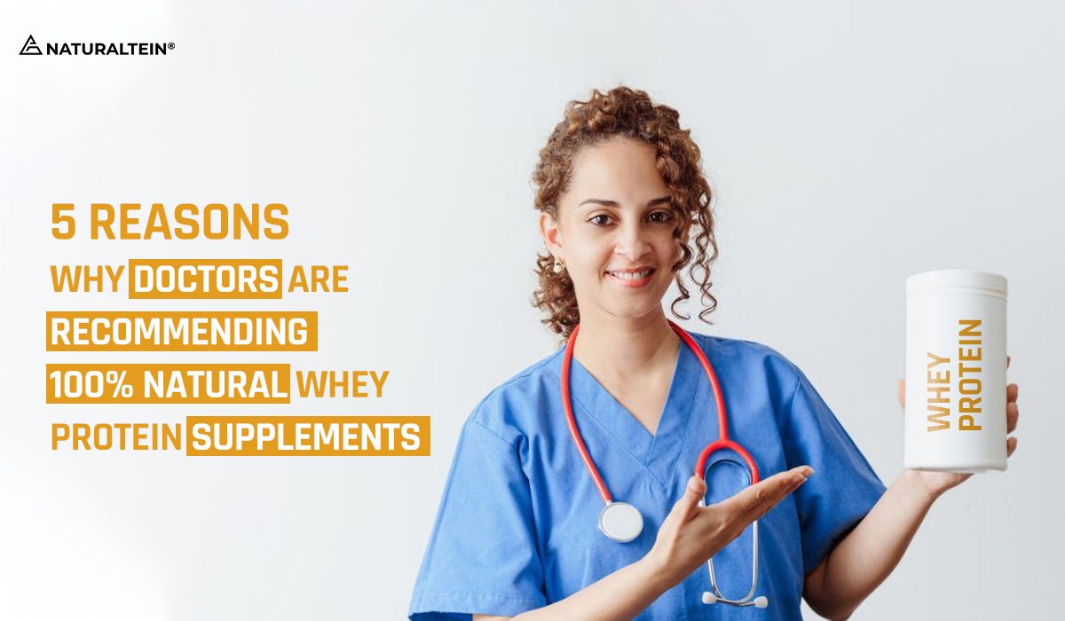 5 reasons why doctors are recommending 100% natural whey protein supplements