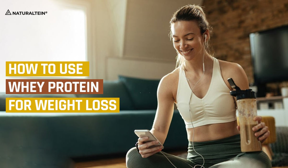 How to use Whey Protein for Weight Loss